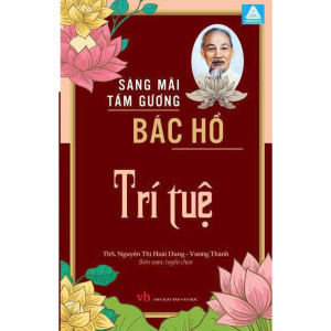 Sáng mãi tấm gương Bác Hồ - Trí Tuệ